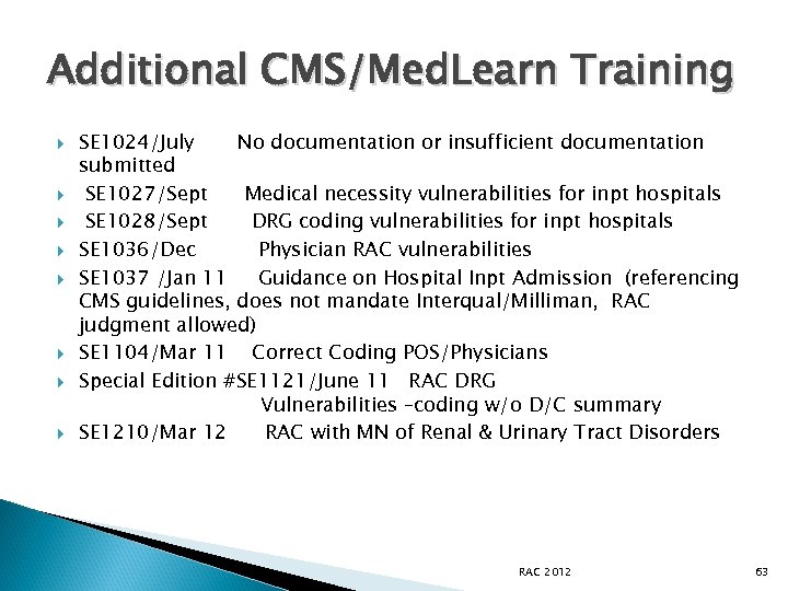 Additional CMS/Med. Learn Training SE 1024/July No documentation or insufficient documentation submitted SE 1027/Sept