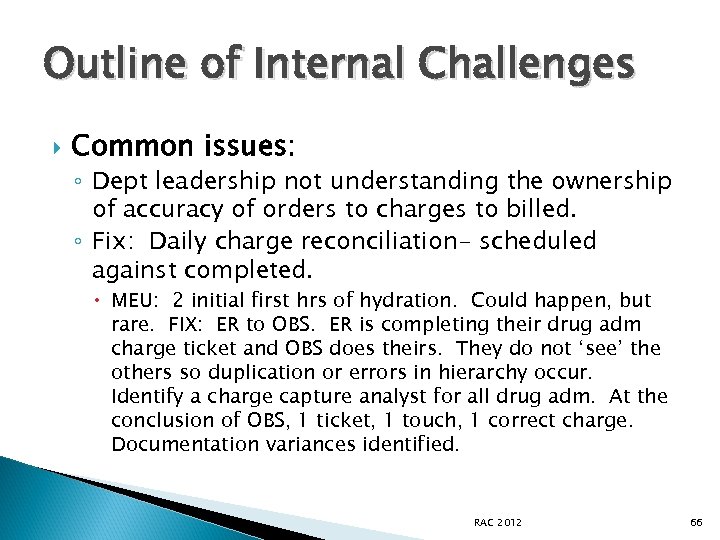 Outline of Internal Challenges Common issues: ◦ Dept leadership not understanding the ownership of