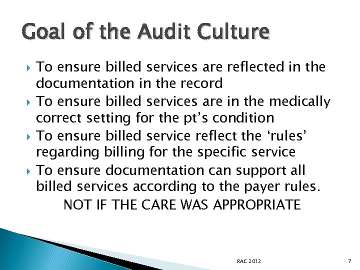 Goal of the Audit Culture To ensure billed services are reflected in the documentation