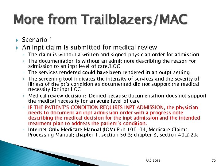 More from Trailblazers/MAC Scenario 1 An inpt claim is submitted for medical review ◦