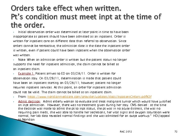 Orders take effect when written. Pt’s condition must meet inpt at the time of