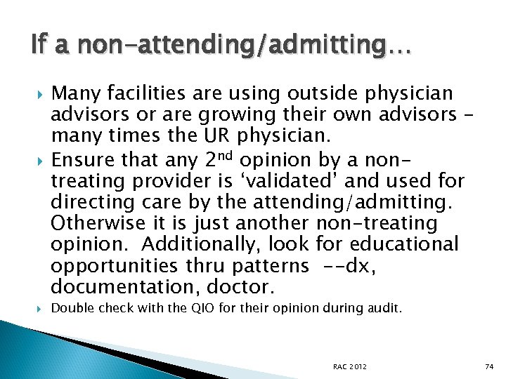 If a non-attending/admitting… Many facilities are using outside physician advisors or are growing their