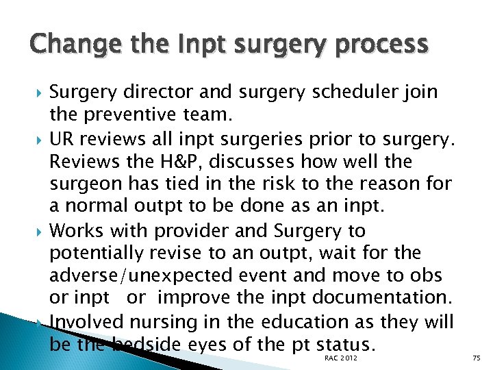 Change the Inpt surgery process Surgery director and surgery scheduler join the preventive team.