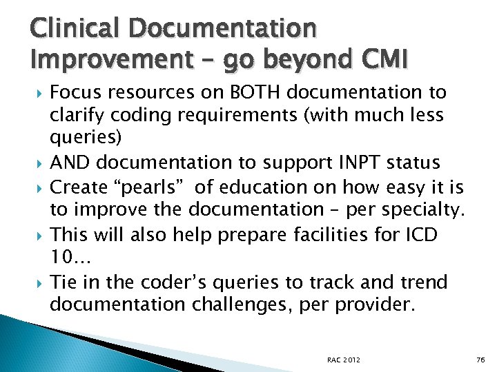 Clinical Documentation Improvement – go beyond CMI Focus resources on BOTH documentation to clarify
