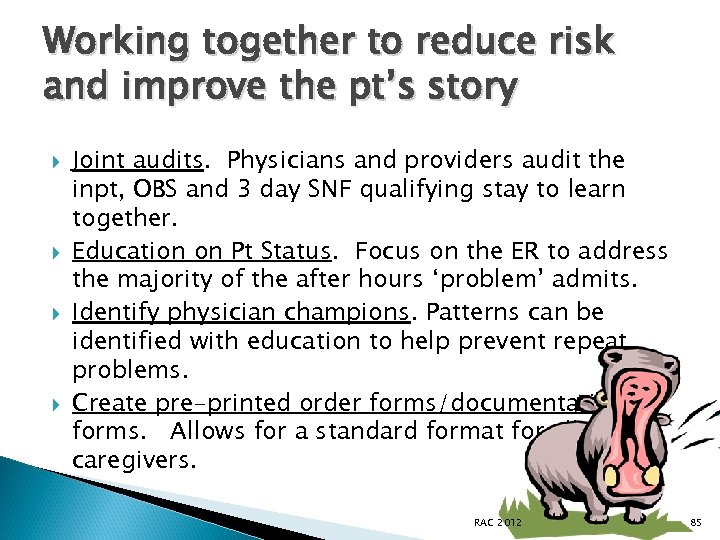 Working together to reduce risk and improve the pt’s story Joint audits. Physicians and