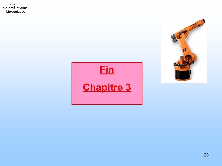 Chap 3 Caractéristiques Mécaniques Fin Chapitre 3 20 
