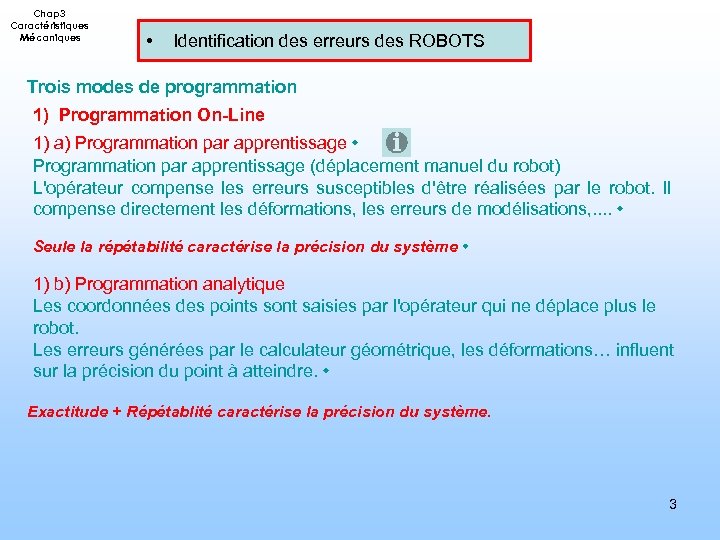 Chap 3 Caractéristiques Mécaniques • Identification des erreurs des ROBOTS Trois modes de programmation