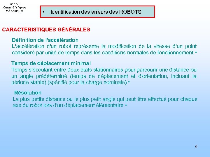 Chap 3 Caractéristiques Mécaniques • Identification des erreurs des ROBOTS CARACTÉRISTIQUES GÉNÉRALES Définition de