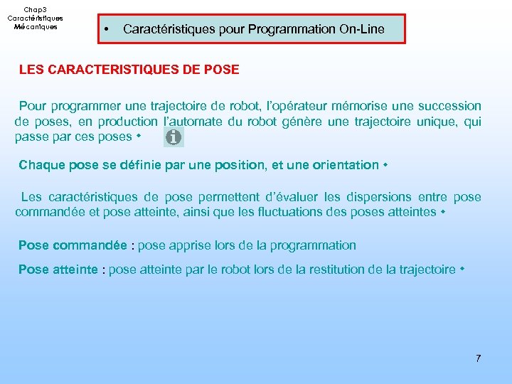 Chap 3 Caractéristiques Mécaniques • Caractéristiques pour Programmation On-Line LES CARACTERISTIQUES DE POSE Pour