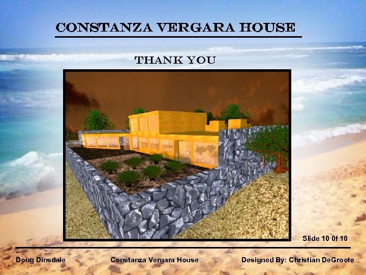 Constanza Vergara House Thank You Slide 10 0 f 10 Doug Dinsdale Constanza Vergara