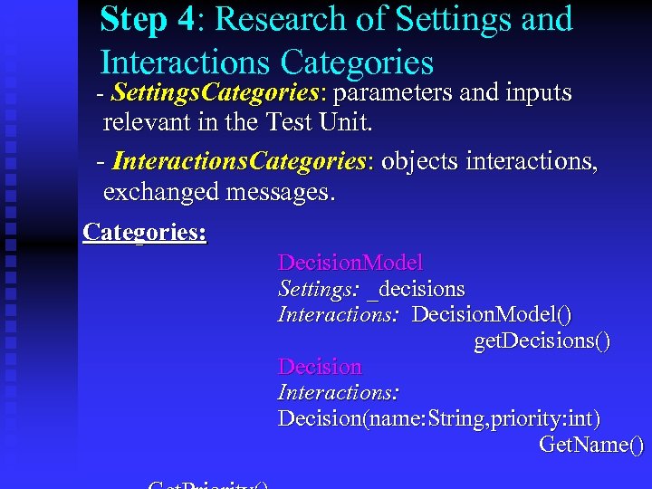 Step 4: Research of Settings and Interactions Categories - Settings. Categories: parameters and inputs