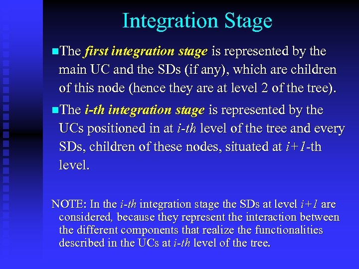 Integration Stage n. The first integration stage is represented by the main UC and