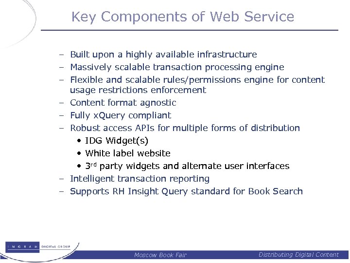 Key Components of Web Service – Built upon a highly available infrastructure – Massively