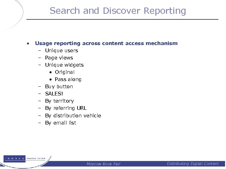 Search and Discover Reporting • Usage reporting across content access mechanism – Unique users