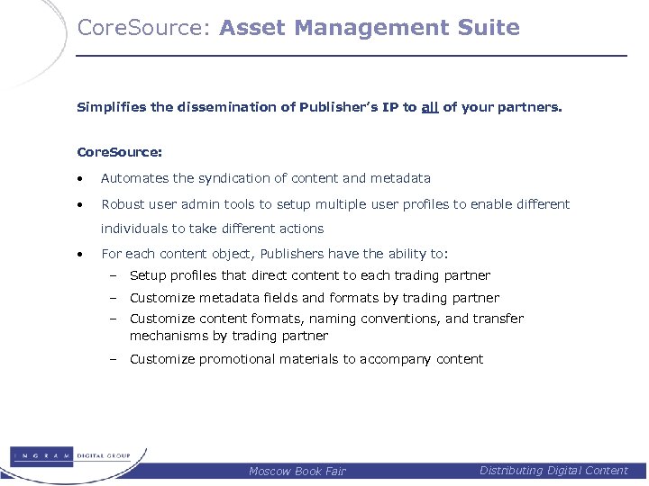 Core. Source: Asset Management Suite Simplifies the dissemination of Publisher’s IP to all of