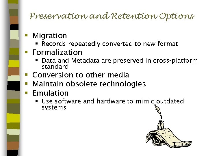 Preservation and Retention Options § Migration § Records repeatedly converted to new format §