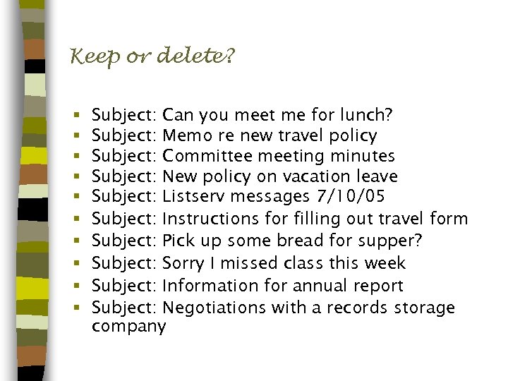 Keep or delete? § § § § § Subject: Can you meet me for