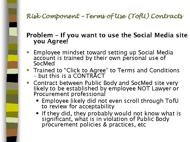 Risk Component – Terms of Use (Tof. U) Contracts Problem – If you want