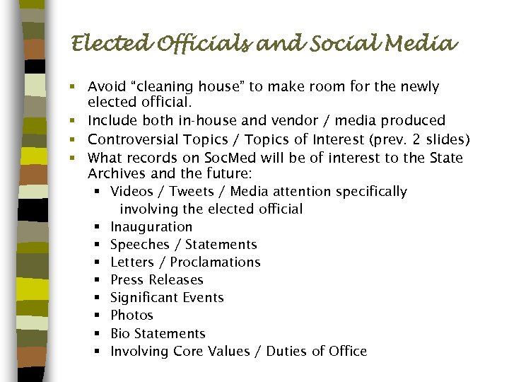 Elected Officials and Social Media § Avoid “cleaning house” to make room for the