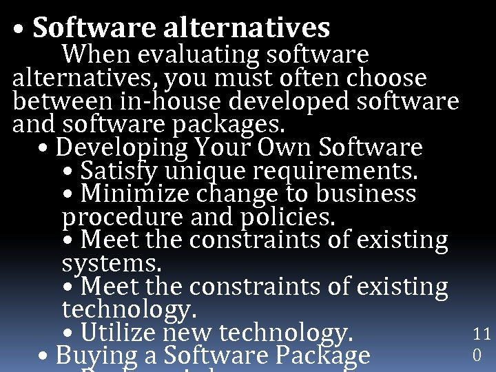  • Software alternatives When evaluating software alternatives, you must often choose between in-house