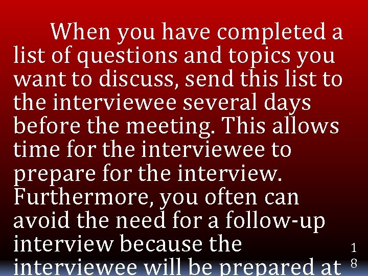 When you have completed a list of questions and topics you want to discuss,