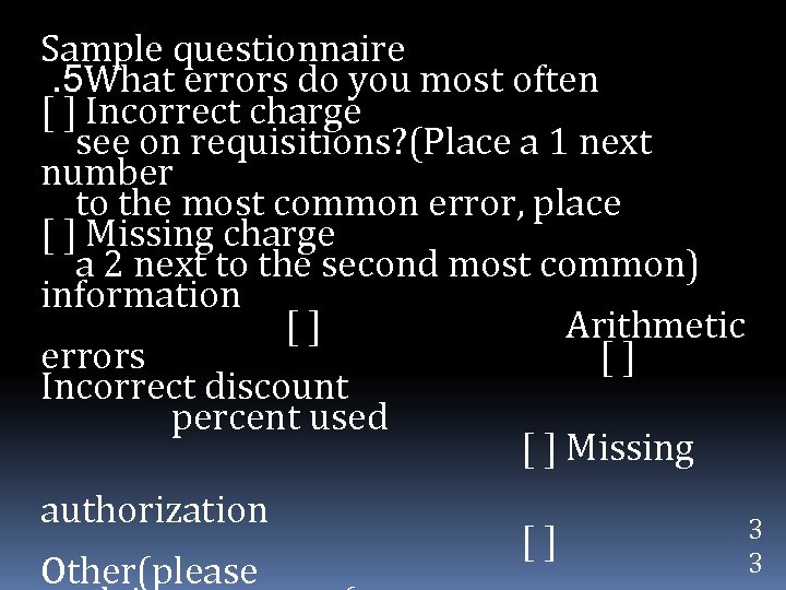 Sample questionnaire. 5 What errors do you most often [ ] Incorrect charge see