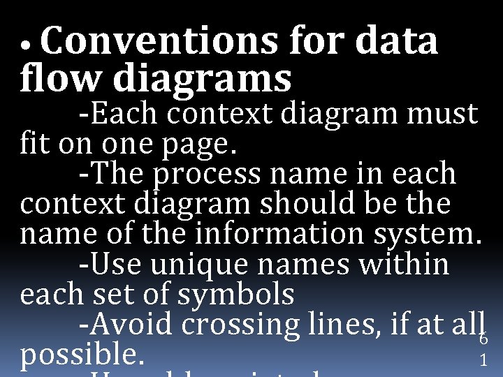  • Conventions for data flow diagrams -Each context diagram must fit on one