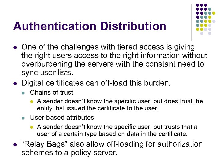 Authentication Distribution l l One of the challenges with tiered access is giving the