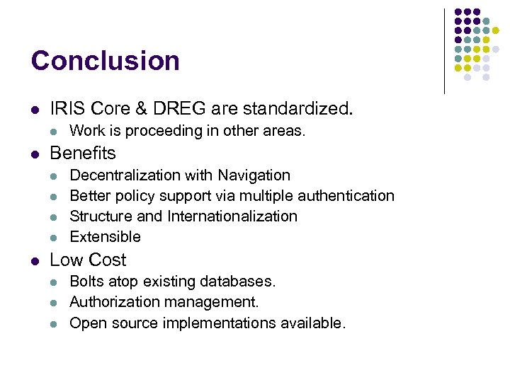 Conclusion l IRIS Core & DREG are standardized. l l Benefits l l l