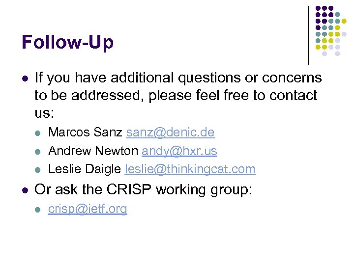 Follow-Up l If you have additional questions or concerns to be addressed, please feel
