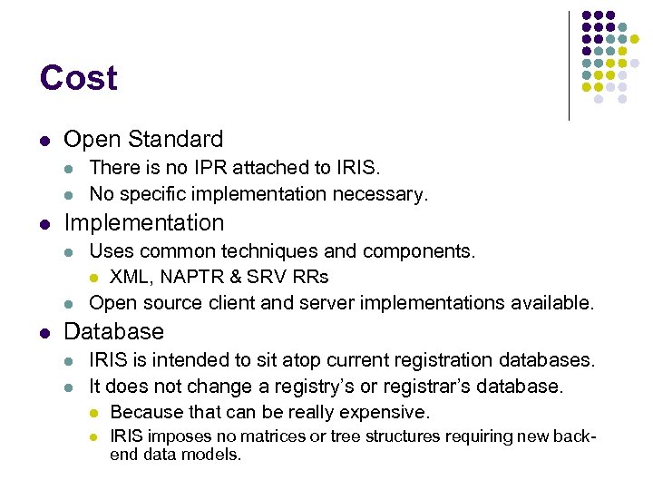Cost l Open Standard l l l Implementation l l l There is no