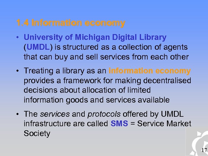 1. 4 Information economy • University of Michigan Digital Library (UMDL) is structured as