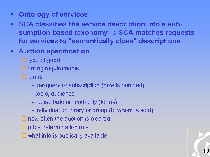  • Ontology of services • SCA classifies the service description into a subsumption-based