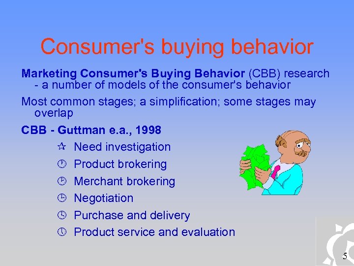 Consumer's buying behavior Marketing Consumer's Buying Behavior (CBB) research - a number of models