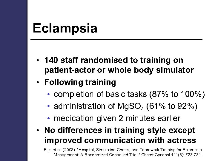 Eclampsia • 140 staff randomised to training on patient-actor or whole body simulator •