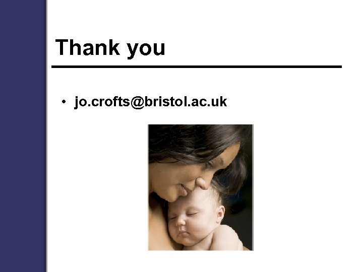 Thank you • jo. crofts@bristol. ac. uk 