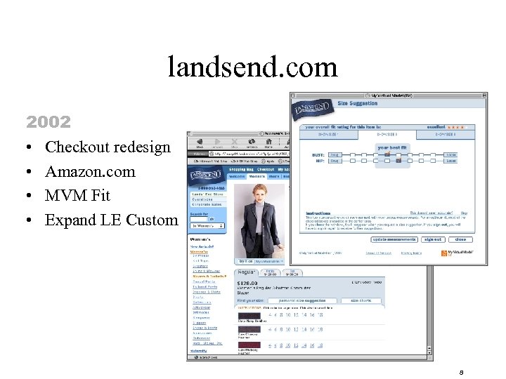 landsend. com 2002 • Checkout redesign • Amazon. com • MVM Fit • Expand