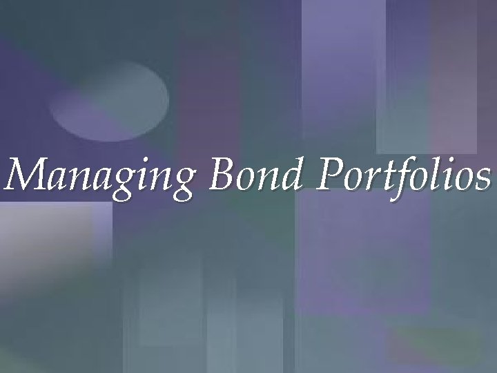 Managing Bond Portfolios 