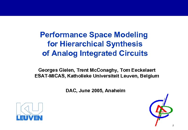 Performance Space Modeling for Hierarchical Synthesis of Analog Integrated Circuits Georges Gielen, Trent Mc.