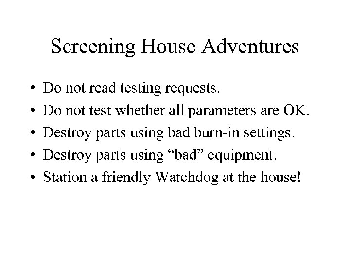 Screening House Adventures • • • Do not read testing requests. Do not test