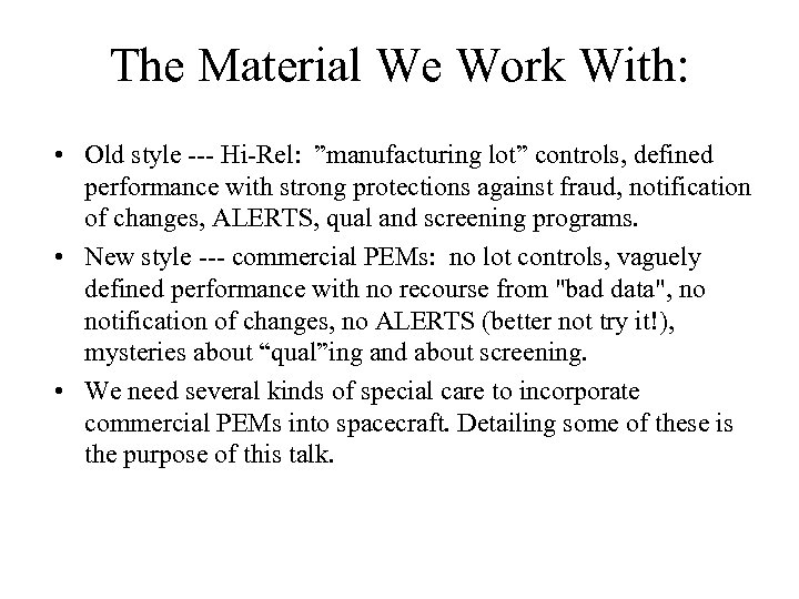 The Material We Work With: • Old style --- Hi-Rel: ”manufacturing lot” controls, defined