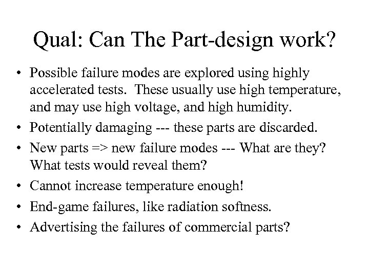 Qual: Can The Part-design work? • Possible failure modes are explored using highly accelerated