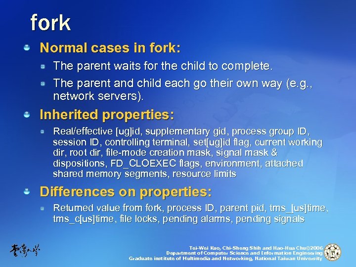 fork Normal cases in fork: The parent waits for the child to complete. The