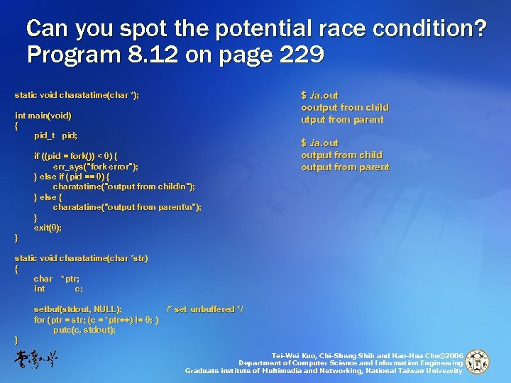 Can you spot the potential race condition? Program 8. 12 on page 229 $.