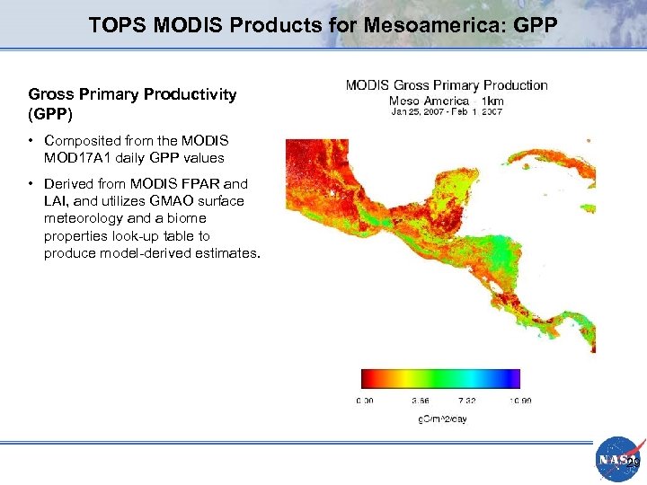 TOPS MODIS Products for Mesoamerica: GPP Gross Primary Productivity (GPP) • Composited from the