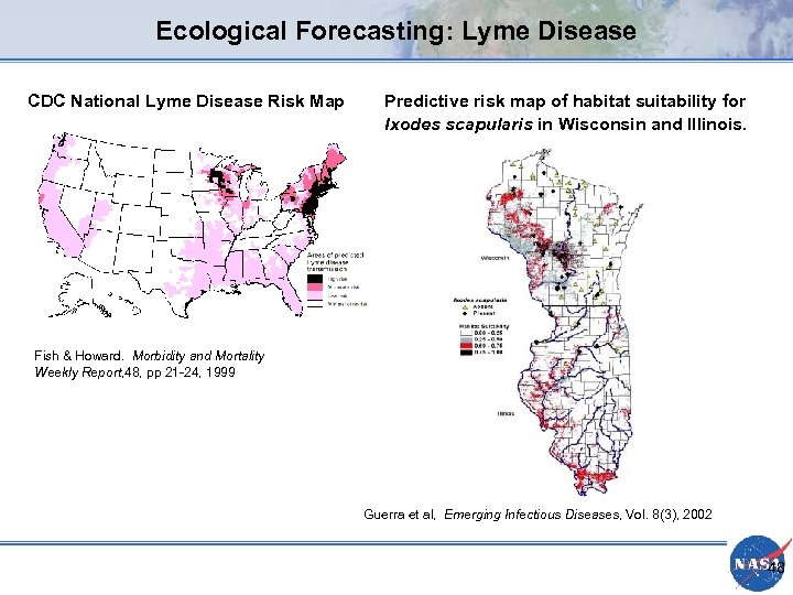 Ecological Forecasting: Lyme Disease CDC National Lyme Disease Risk Map Predictive risk map of