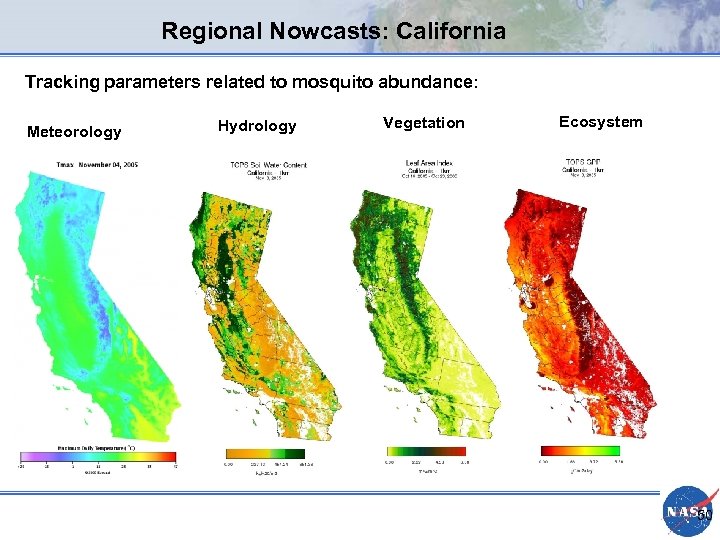 Regional Nowcasts: California Tracking parameters related to mosquito abundance: Meteorology Hydrology Vegetation Ecosystem 50