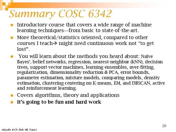 Summary COSC 6342 n n n Introductory course that covers a wide range of
