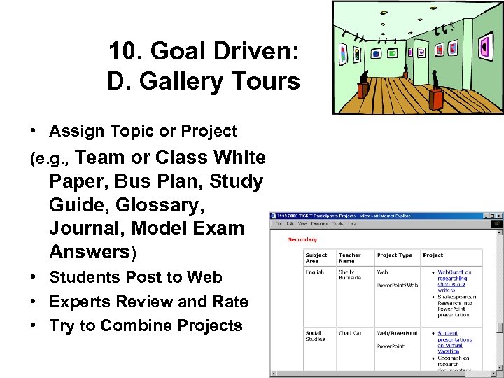 10. Goal Driven: D. Gallery Tours • Assign Topic or Project (e. g. ,