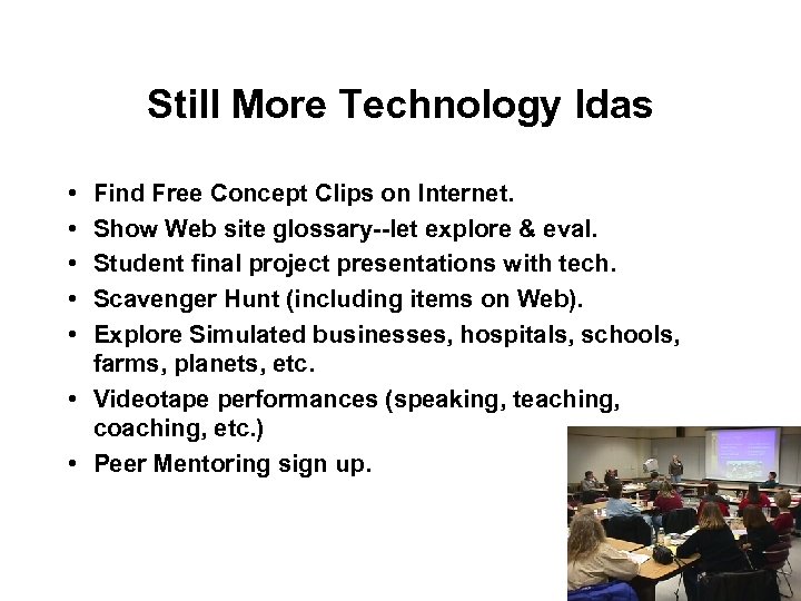 Still More Technology Idas • • • Find Free Concept Clips on Internet. Show